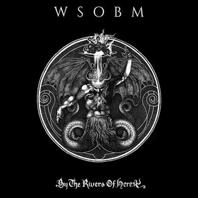 WSOBM - By The Rivers Of Heresy - CD - New