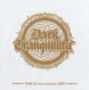 Dark Tranquillity - Yesterworlds (2022 reissue) - CD - New