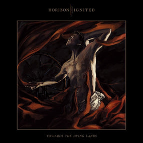 Horizon Ignited - Towards The Dying Lands - CD - New