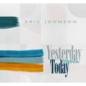 Johnson, Eric - Yesterday Meets Today - CD - New