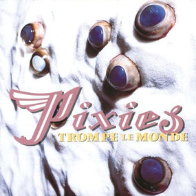 Pixies - Trompe Le Monde - CD - New