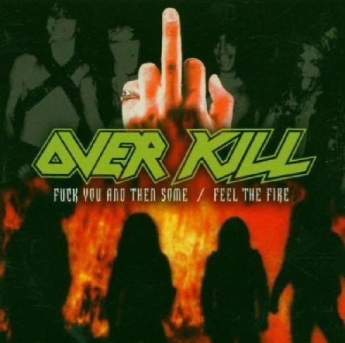 Overkill - Fuck You And Then Some/Feel The Fire (2CD) - CD - New