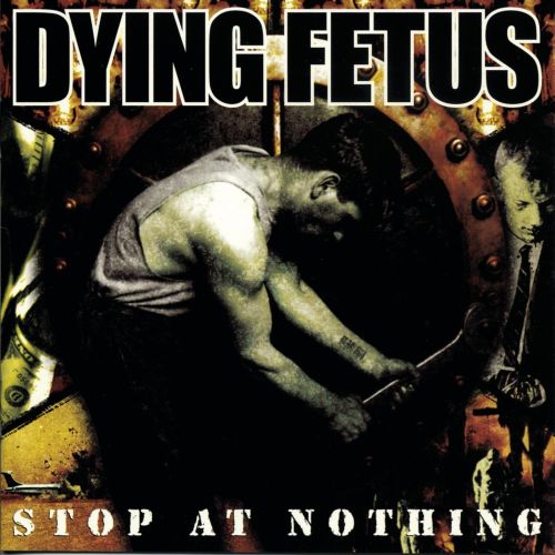 Dying Fetus - Stop At Nothing - CD - New