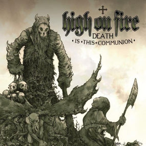High On Fire - Death Is This Communion - CD - New