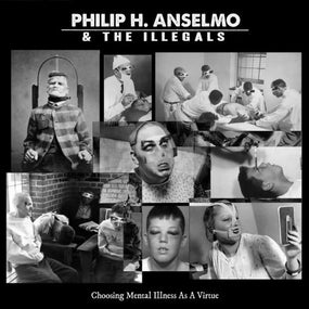 Anselmo, Philip H. And The Illegals - Choosing Mental Illness As A Virtue - CD - New