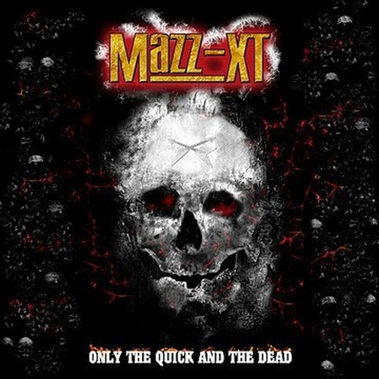 Mazz-XT - Only The Quick And The Dead - CD - New