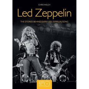 Led Zeppelin - Welch, Chris - Stories Behind Every Led Zeppelin Song, The - Book - New