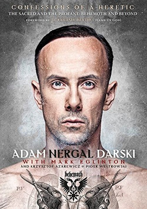 Darski, Adam Nergal - Behemoth - Confessions Of A Heretic - Book - New
