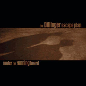 Dillinger Escape Plan - Under The Running Board (2008 reissue w. 10 bonus tracks) - CD - New