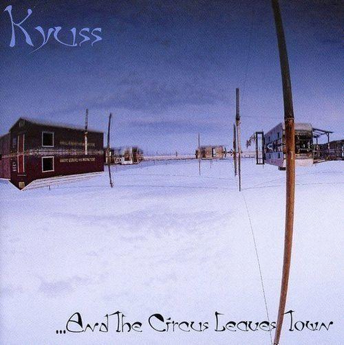 Kyuss - And The Circus Leaves Town - CD - New