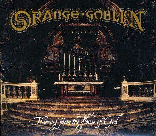 Orange Goblin - Thieving From The House Of God - CD - New