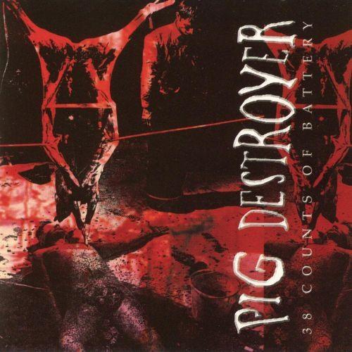 Pig Destroyer - 38 Counts Of Battery - CD - New