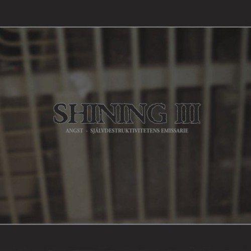 Shining (Sweden) - III - Angst - Sjalvdestruktivitetens Emissarie - CD - New