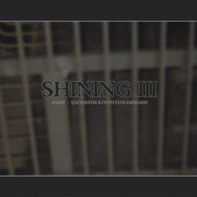 Shining (Sweden) - III - Angst - Sjalvdestruktivitetens Emissarie - CD - New