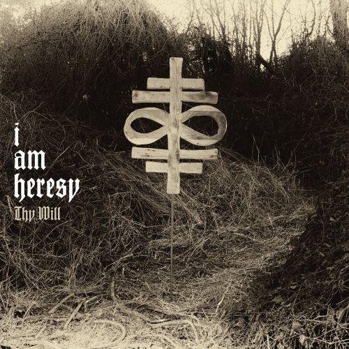 I Am Heresy - Thy Will - CD - New