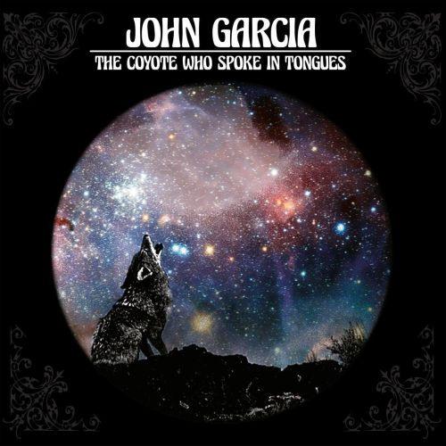 Garcia, John - Coyote Who Spoke In Tongues, The (Ltd. Ed. digi.) - CD - New