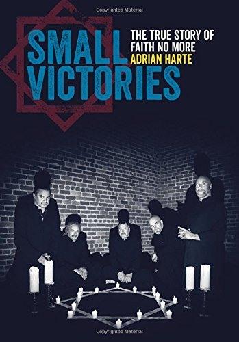 Faith No More - Harte, Adrian - Small Victories - The True Story Of Faith No More - Book - New