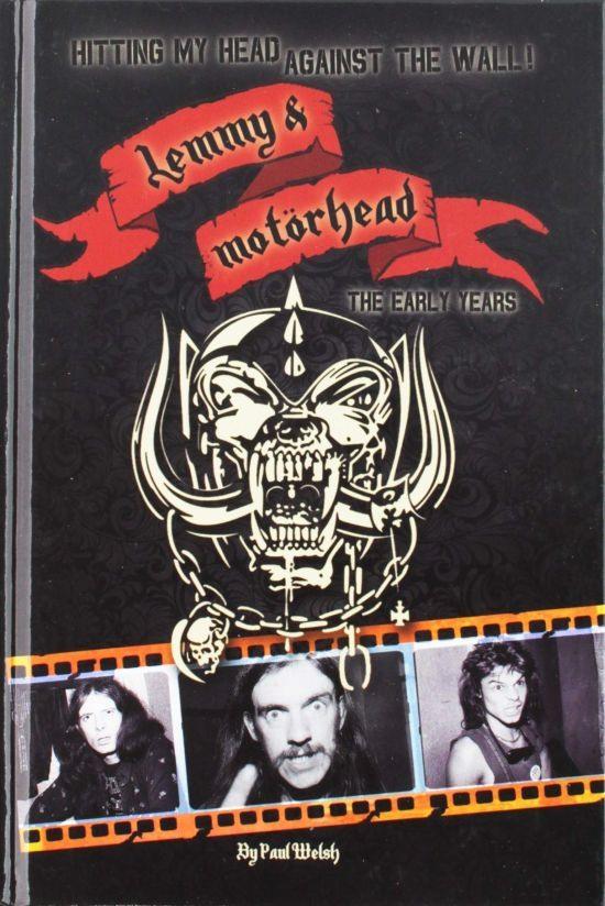 Motorhead - Welsh, Paul - Hitting My Head Against The Wall! - Lemmy And Motorhead The Early Years (HC) - Book - New
