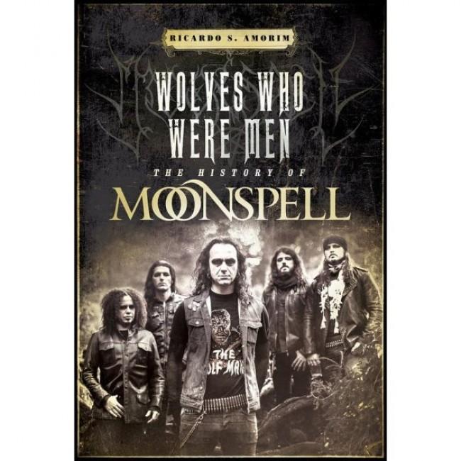 Moonspell - Wolves Who Were Men: The History Of Moonspell - Book - New